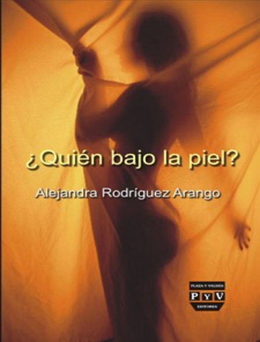 Title details for ¿Quién bajo la piel? by Alejandra Rodríguez Arango - Available